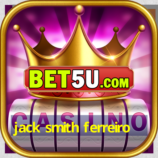 jack smith ferreiro